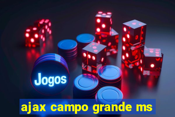 ajax campo grande ms